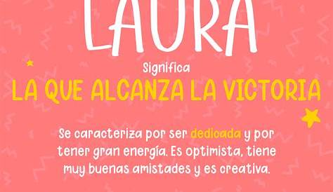 Descubrir 46+ imagen frases con el nombre laura - Abzlocal.mx
