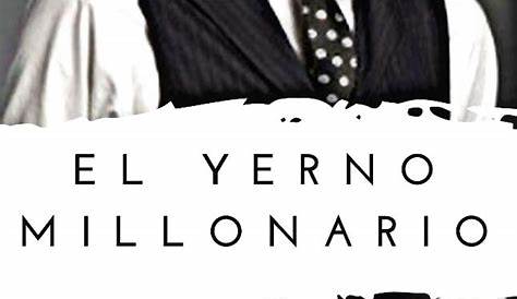 El Yerno Millonario Libro Completo Gratis : El Yerno Millonario Pdf