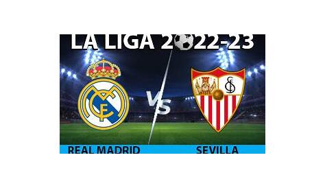 Dónde ver el Real Madrid - Sevilla online en directo y por TV en vivo