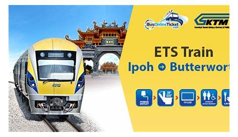 Ipoh to Butterworth ETS Train & KTM Tickets from RM 33.00