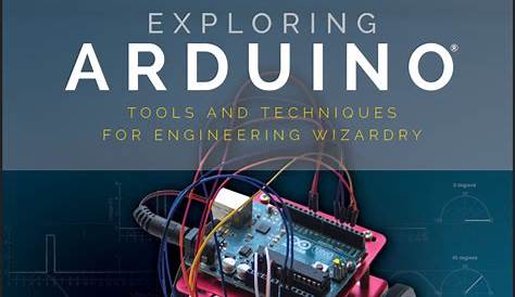 Exploring Arduino Tools and Techniques for Engineering Wizardry by