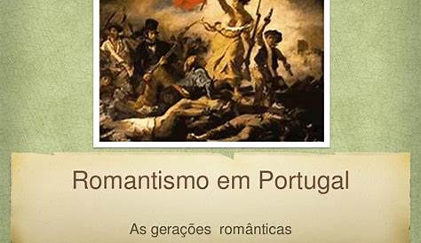 Romantismo em Portugal - Romanticism in Portugal