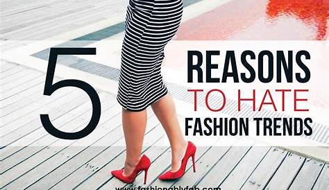 Fashion Trends We Hate