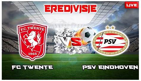 FC Twente vs PSV Eindhoven - live score, predicted lineups and H2H stats.