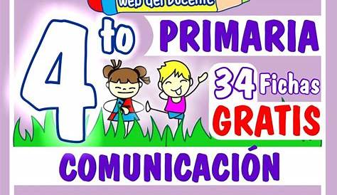 COMUNICACIÓN – Cuarto Grado de Primaria – 34 Fichas GRATIS