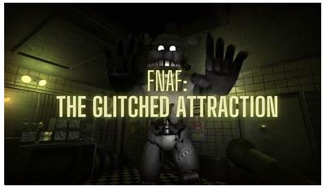 The Glitched Attraction – Attraction of remakes of old FNAF games