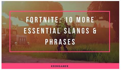 Unveiling The Secrets Of Fortnite Slang: Discoveries And Insights