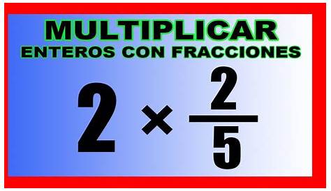 Multiplicación de un entero por una fracción | Aritmética - Vitual