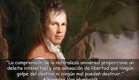 30 frases de Alexander Von Humboldt que te dejarán asombrado