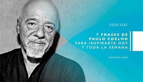 Frases En Espanol De Paulo Coelho 101 Inspiradoras