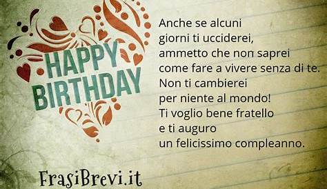 Frasi di auguri per buon compleanno fratello: le 70 più belle - A Tutto