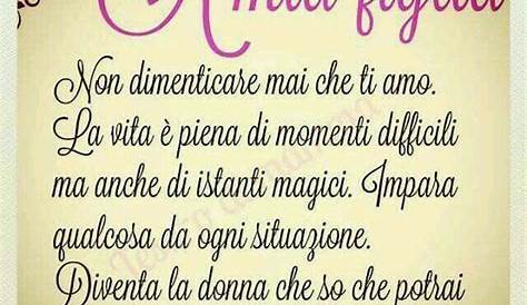 Frasi per una figlia: le 160 più belle con immagini e video - Passione