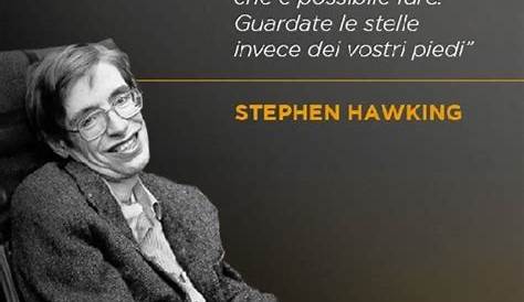 Citazioni motivazionali di Stephen Hawking - BellissimeImmagini.it