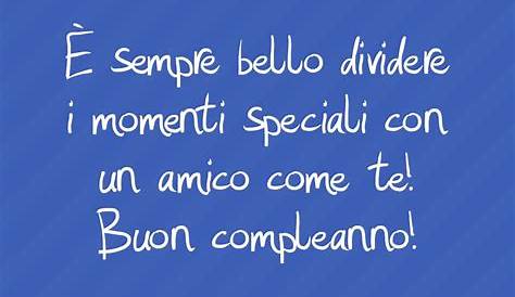 Auguri di Compleanno per un Amico: le 50 frasi più belle e divertenti