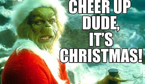 Funny Christmas Movie Quotes Grinch Meme Le The Who Stole