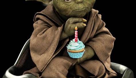 Your Birthday it is... Old you Have Become. Yoda - Happy Birthday Star