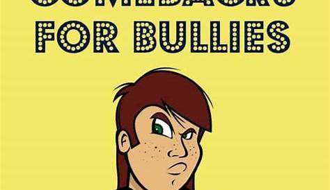 63 Bully comebacks ideas | comebacks for bullies, comebacks, snappy
