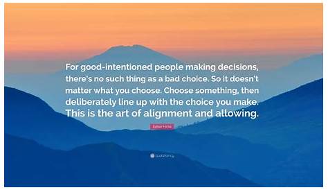 Esther Hicks Quote: “For good-intentioned people making decisions