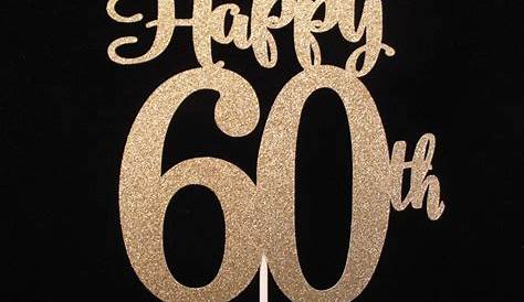Gold Happy 60th Birthday Cake Topper Printable - vayp-por