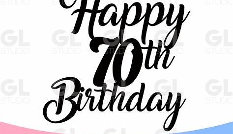 Happy 70th Birthday Cake Topper SVG | 70th Birthday SVG