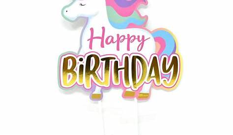 Topper unicorn dengan tulisan happy birthday Diy Cake Topper Birthday