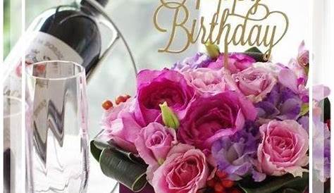 Happy Birthday Greeting . wine and flowers | Wine, Champagne, Wine