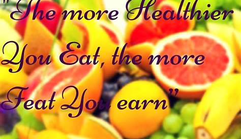 Healthy Food Diet Quotes 34 Best Eating For You And Your Kids!