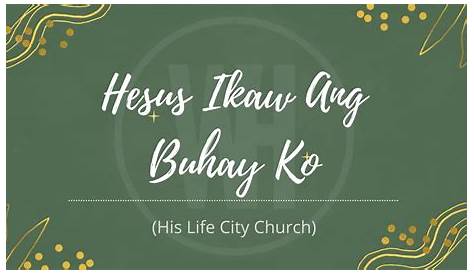 Hesus Ng Aking Buhay (Lyrics and Chords)