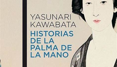 HISTORIAS DE LA PALMA DE LA MANO(9788496580701) - YASUNARI KAWABATA