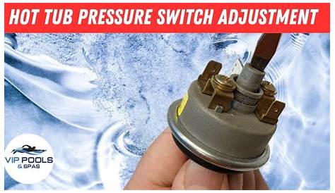 Hot Tub Pressure Switch Repair Replace Troubleshooting