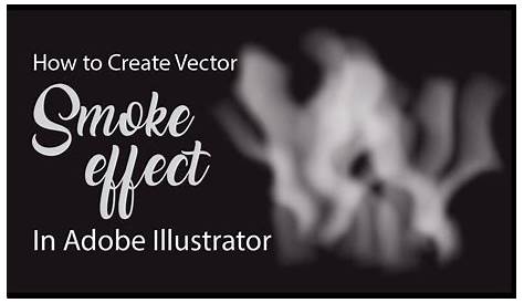 ILLUSTRATOR TUTORIALS: HOW TO CREATE SMOKE EFFECT (EASY WAY) - YouTube