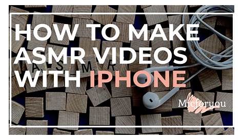 How To Make Asmr Video With Iphone Food S