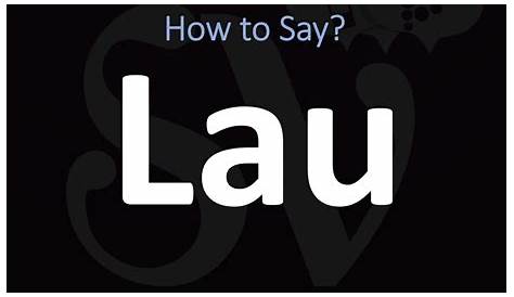 How to Pronounce Lau? (CORRECTLY) - YouTube