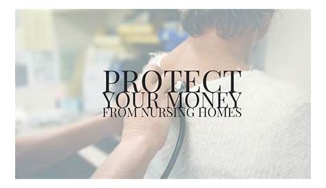 How To Protect Your Money From Nursing Homes 6 Steps Ing Assets