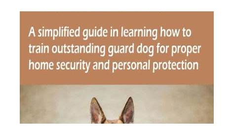 How To Train A Dog To Become A Guard Dog 3 Ways