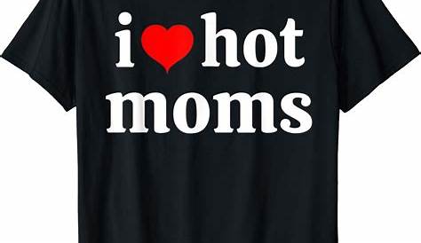 Official I Love Hot Moms T-Shirt - ShirtsMango Office