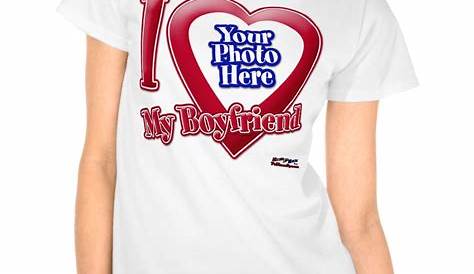 I Love My Boyfriend Shirt Custom Photo Love Shirt | Etsy
