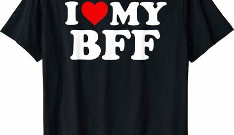 I Love My Best Friend T-Shirts & Shirt Designs | Zazzle UK