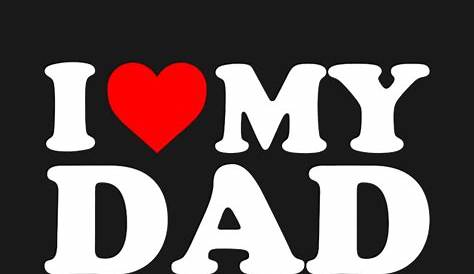 I Love My Dad I Heart T-Shirt Fathers Day Gift Xmas by BatchOne