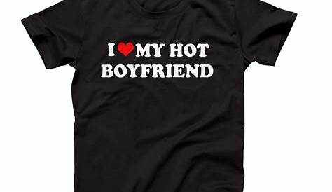 Amazon.com: I Love My Hot Boyfriend Shirt I Heart My Hot Boyfriend T