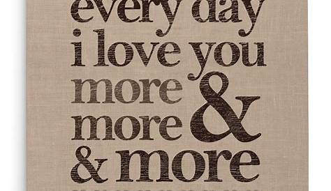 Every Day I Love You More and More and More Canvas Print Love