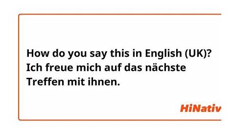 Ich freue mich auf den gemeinsamen Abend mit dir, an dem wir die Zeit