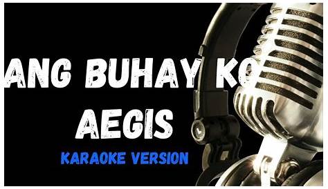 Aegis - Ang Buhay Ko (Original Minus One) - YouTube
