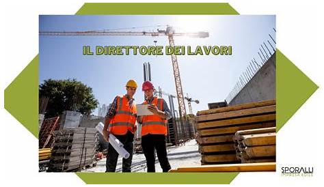Direttore dei lavori nel cantiere edile: chi è e cosa fa | Giuliano Group
