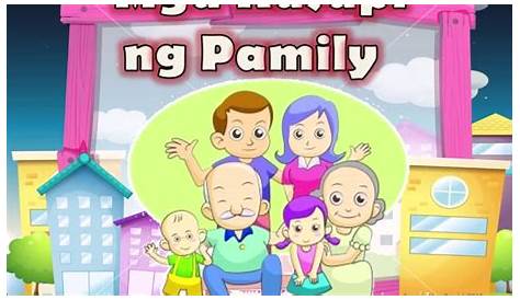 Mga Kasapi ng Pamilya at mga Bahaging kanilang Ginagampanan (Tagalog) I