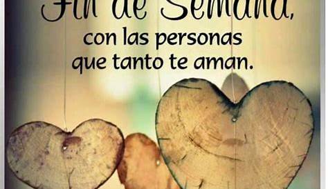 Imágenes con frases hermosas de fin de semana para compartir | Imágenes