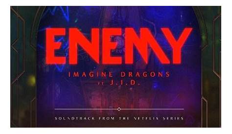 Unveiling The Impact And Insights Of "Imagine Dragons Enemy Released"