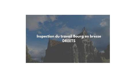 Inspection du travail Bourg En Bresse : Adresse, contact, téléphone