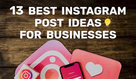 9 Simple Instagram Post Ideas For Your Business