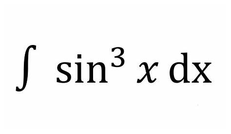 How to find the integral of sin cubed Quora